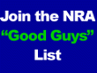 Join the NRA Good Guys List!